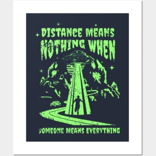 Distance Means Nothing When Someone Means Everything Posters and Art